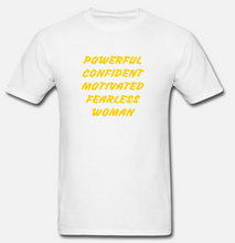 Load image into Gallery viewer, Powerful, Confident, Motivated, Fearless Woman T-shirt
